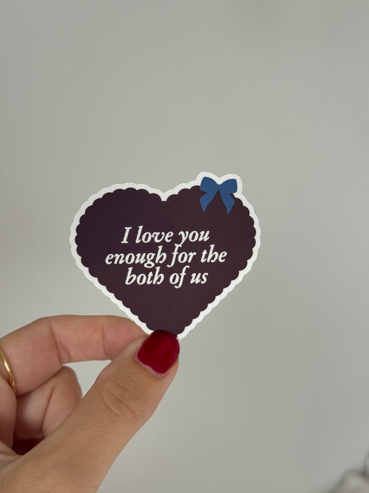 I love you enough